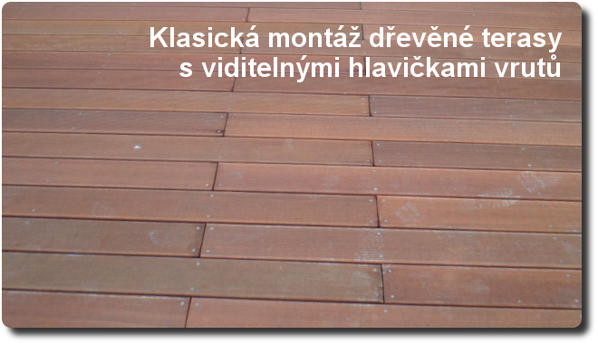 Dřevěná terasa s klasickým uchycením shora skrz prkno